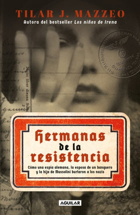 Hermanas de la resistencia / Sisters In Resistance: How a German Spy, a Banker's Wife, and Mussolini's Daughter Outwitted the Nazis