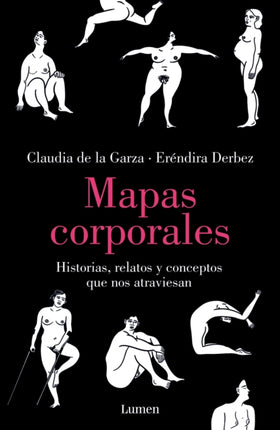 Mapas corporales: Historias, relatos y conceptos que nos atraviesan / Body Maps.  Stories, Tales, and Ideas That Come Through Us