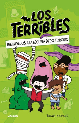 Bienvenidos a la escuela dedo torcido / The Terribles #1: Welcome to Stubtoe  El ementary