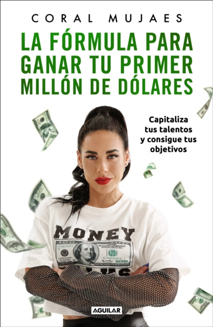 La fórmula para ganar tu primer millón de dólares / How to Earn Your First Milli on: Capitalize on Your Talents to Reach Your Goals