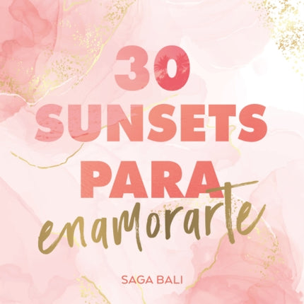 30 Sunsets para enamorarte / Thirty Sunsets to Fall in Love