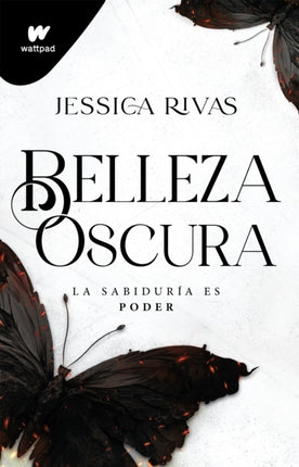 Belleza Oscura: La sabiduría es poder / Beautiful