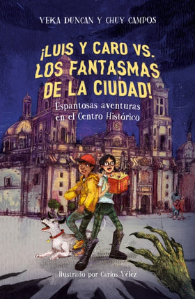 ¡Luis y Caro VS. los fantasmas de la ciudad! / Luis and Caro VS. The Mexico City  Ghosts!