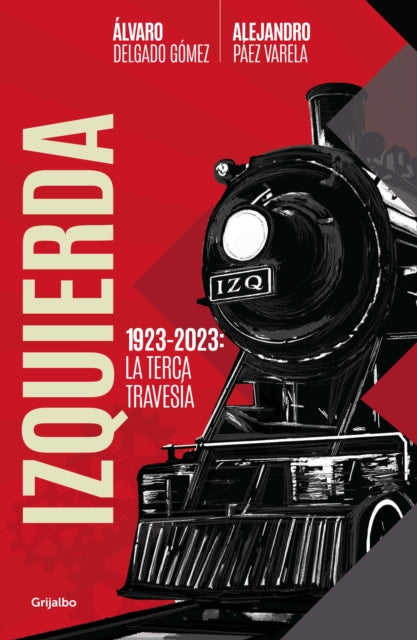 Izquierda La terca travesía  The Left. The Stubborn Voyage