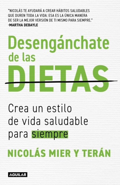 Desengánchate de las dietas Crea un estilo de vida saludable para siempre  Fre e Yourself From Diets