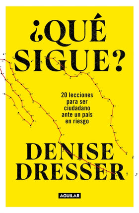 Qué sigue 20 lecciones para ser ciudadano ante un país en riesgo  Whats Nex t  Twenty Lessons for Citizens in a Country at Risk