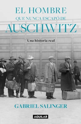 El hombre que nunca escapó de Auschwitz  The Man Who Never Escaped Auschwitz