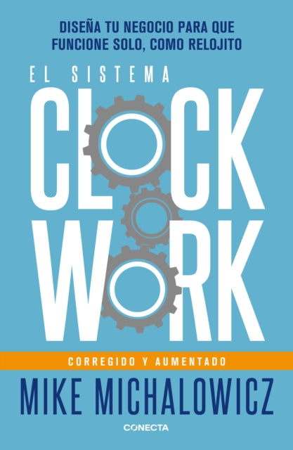 El sistema Clockwork Diseña tu negocio para que funcione solo como relojito  Clockwork