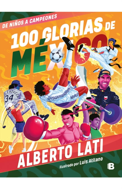 100 Glorias de México de Niños a Campeones  100 Sources of Mexican Pride