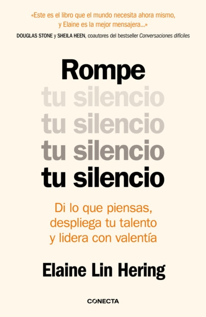 Rompe tu silencio Di lo que piensas despliega tu talento y lidera con valentía  Unlearning Silence