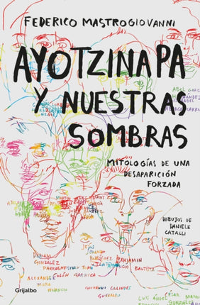 Ayotzinapa y nuestras sombras  Ayotzinapa and Our