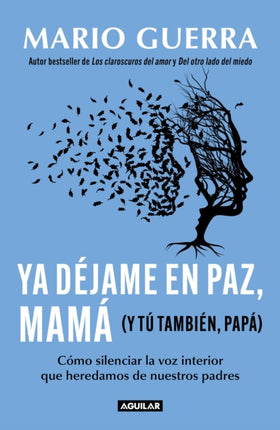 Ya déjame en paz mamá Y tú también papá  Leave Me