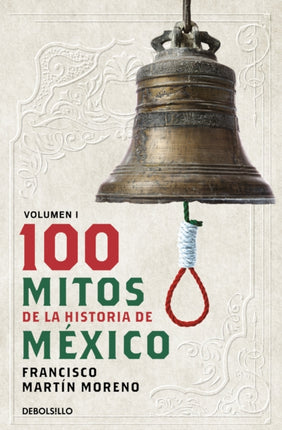 100 Mitos de la historia de México 1  100 Myths