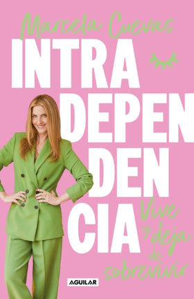 Intradependencia. Vive y deja de sobrevivir