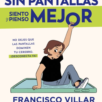 Sin pantallas siento y pienso mejor. No dejes que las pantallas dominen tu cerebro. Desconecta ya  Better Without Screens