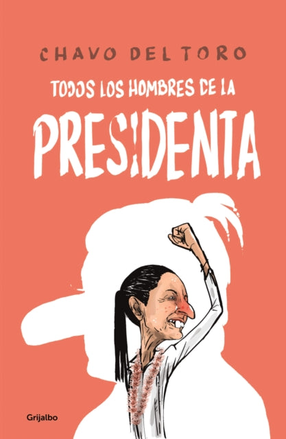 Todos los hombres de la Presidenta  All the