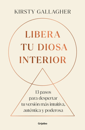 Libera tu Diosa interior 13 pasos para despertar tu versión más intuitiva auténtica y poderosa  The Goddess Path