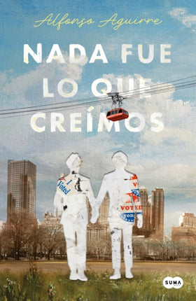 Nada fue lo que creímos  Not As We Thought