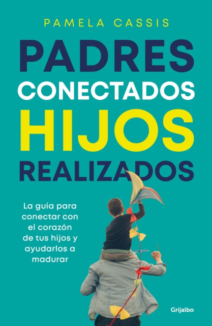 Padres conectados hijos realizados  Present Parents Fulfilled Children