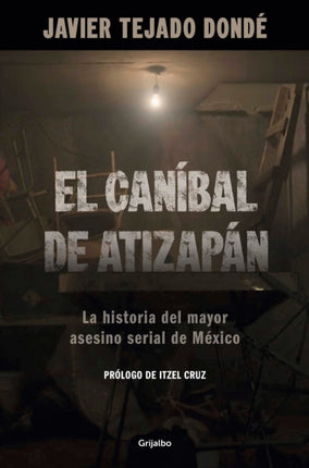 El caníbal de Atizapán  The Cannibal of Atizapán