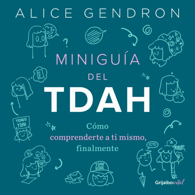 Miniguía del TDAH Cómo comprenderte a ti mismo finalmente  The Mini ADHD Coach  Tools and Support to Make Life Easier A Visual Guide