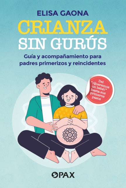 Crianza sin gurús: Guía y acompañamiento para