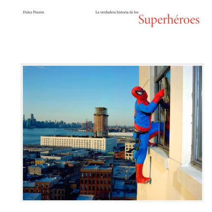 La Verdadera Historia de Los Superhéroes (the