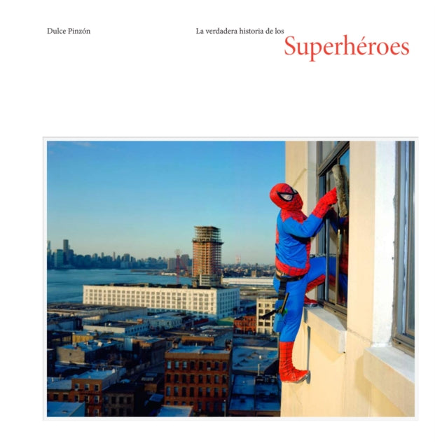La Verdadera Historia de Los Superhéroes (the