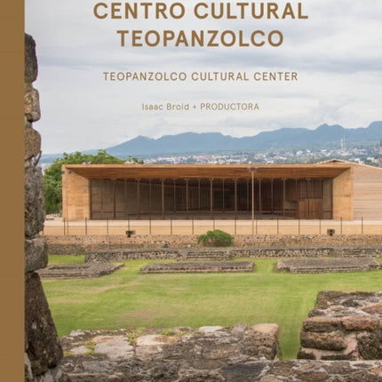 Isaac Broid + Productora: Teopanzolco Cultural Center