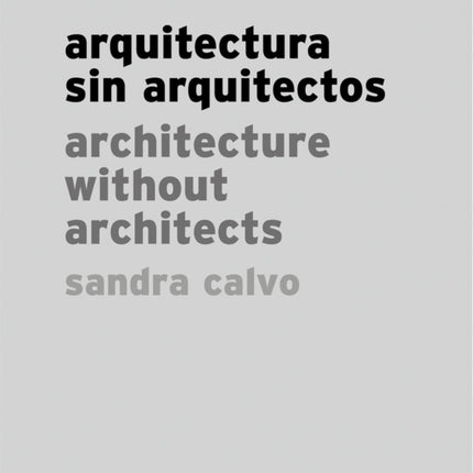 Sandra Calvo: Architecture without Architects