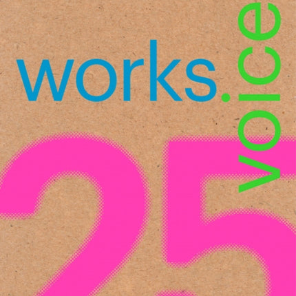 25 Works, 25 Voices: 25 Benchmark Works Built in Latin America in the Last 25 Years That Have Resisted the Onslaught of Time with Dignity