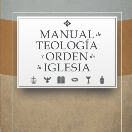 Manual de Teologia y Orden de la Iglesia