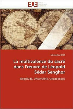 La Multivalence Du Sacr� Dans L'' Uvre de L�opold S�dar Senghor