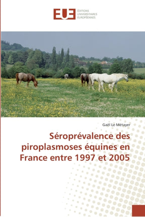 Séroprévalence des piroplasmoses équines en france entre 1997 et 2005