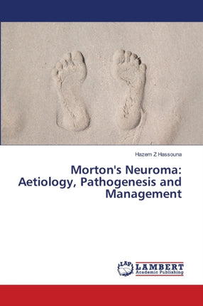 Morton's Neuroma: Aetiology, Pathogenesis and