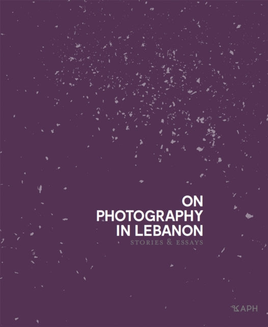 On Photography In Lebanon - Stories And Essays