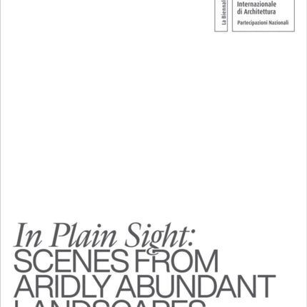 In Plain Sight: Scenes from Aridly Abundant Landscapes