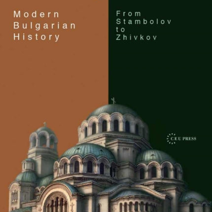 Debating the Past: Modern Bulgarian Historiography—from Stambolov to Zhivkov