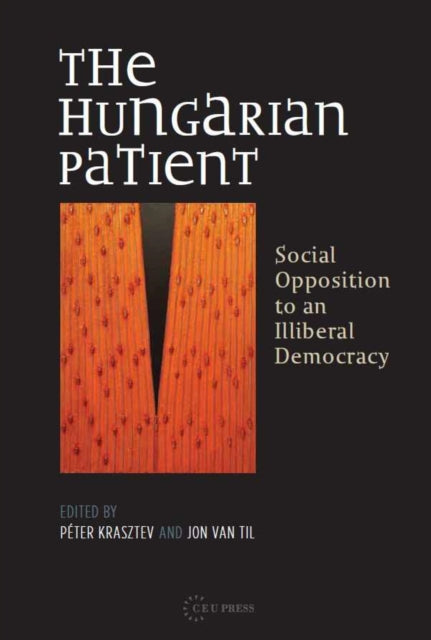 The Hungarian Patient: Social Opposition to an Illiberal Democracy