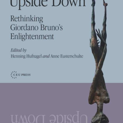 Turning Traditions Upside Down: Rethinking Giordano Bruno's Enlightenment