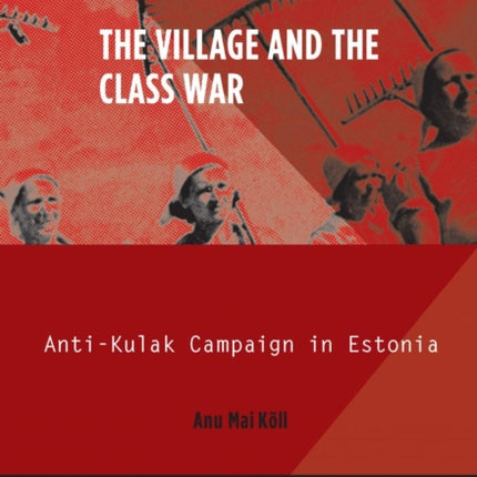 The Village and the Class War: Anti-Kulak