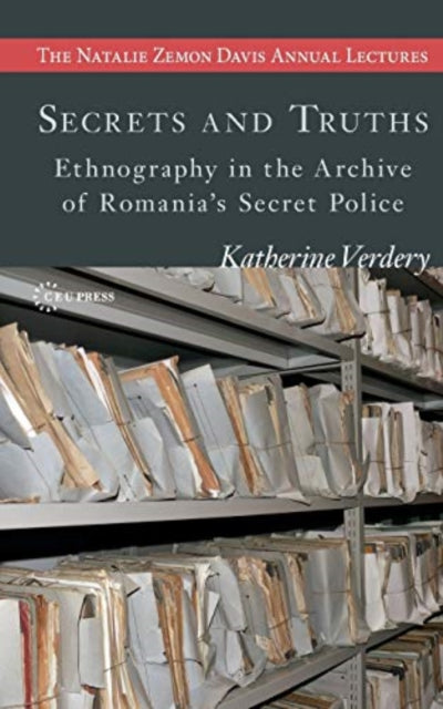 Secrets and Truths: Ethnography in the Archive of