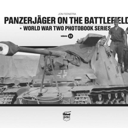 Panzerjager on the Battlefield: World War Two Photobook Series Vol.15