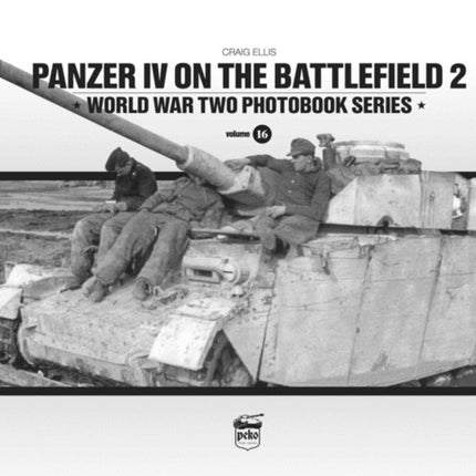 Panzer IV on the Battlefield 2: World War Two Photobook Series