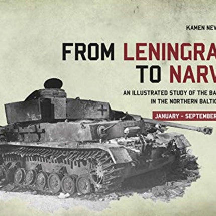 From Leningrad to Narva: An Illustrated Study of the Battles in the Northern Baltic Area, January-September 1944