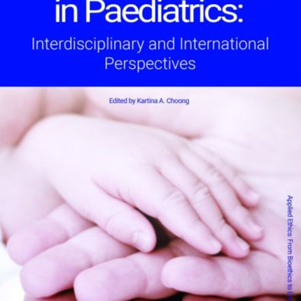 Medical Futility in Paediatrics: Interdisciplinary and International Perspectives