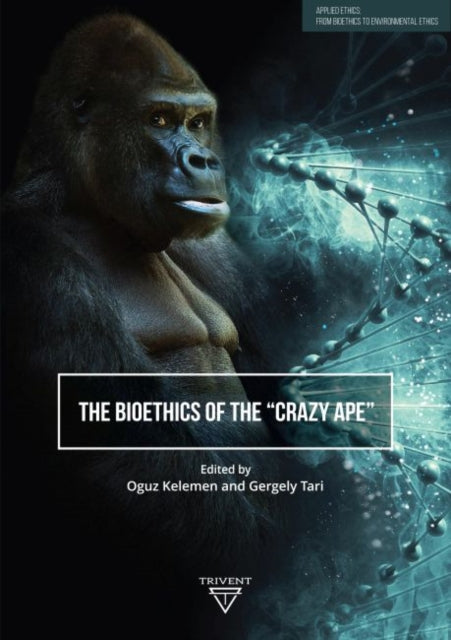 The Bioethics of the ""Crazy Ape