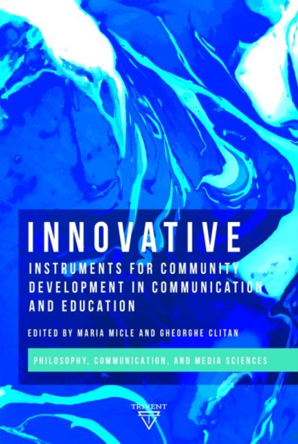 Innovative Instruments for Community Development in Communication and Education