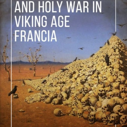 Religious Horror and Holy War in Viking Age