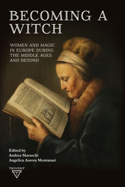 BECOMING A WITCH. WOMEN AND MAGIC IN EUROPE